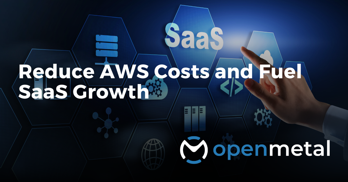 Reduce AWS Costs and Fuel SaaS Growth