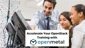 Accelerate Your OpenStack Training with OpenMetal