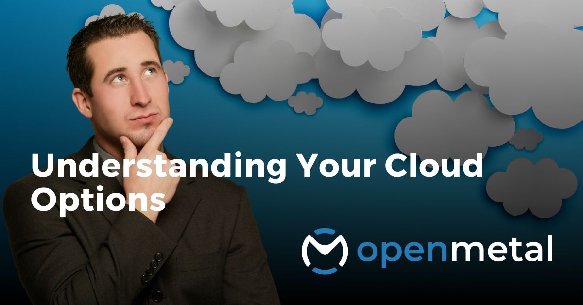 Understanding Your Cloud Options