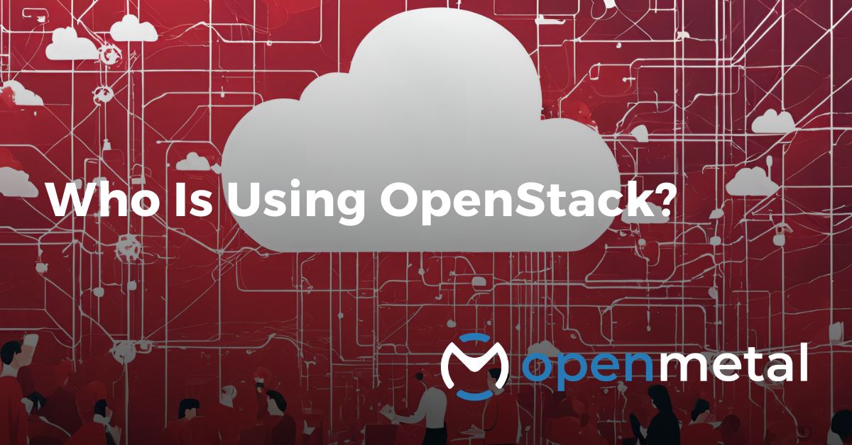 Who Is Using OpenStack?