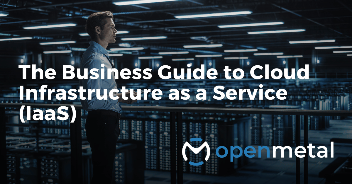 The Business Guide to Cloud Infrastructure as a Service (IaaS)