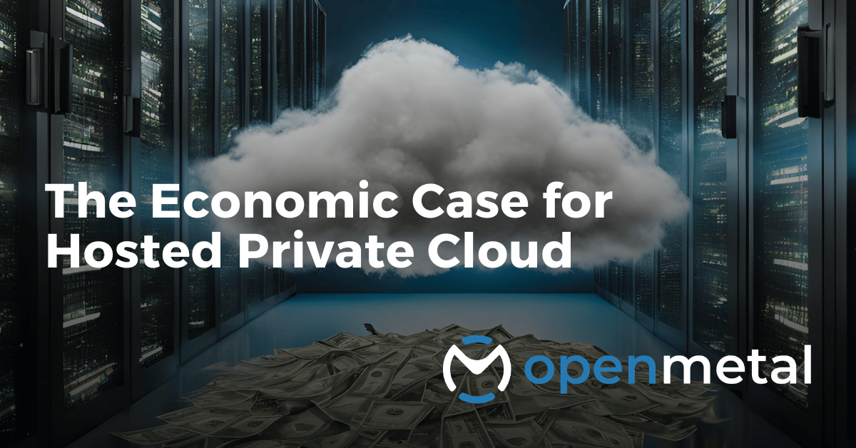The Economic Case for Hosted Private Cloud