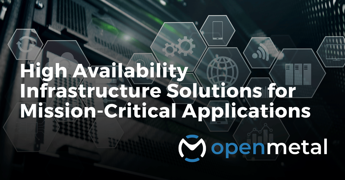 High Availability Infrastructure Solutions for Mission-Critical Applications