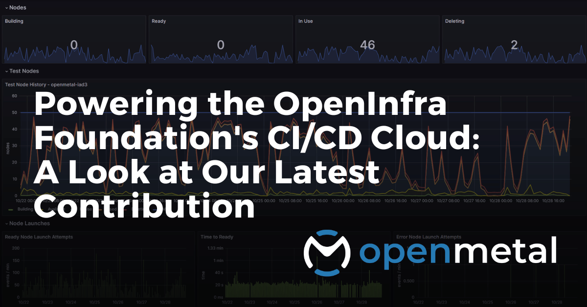 Powering the OpenInfra Foundation's CI/CD Cloud: A Look at Our Latest Contribution