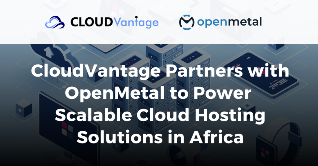 Cloud Vantage and OpenMetal Partnership