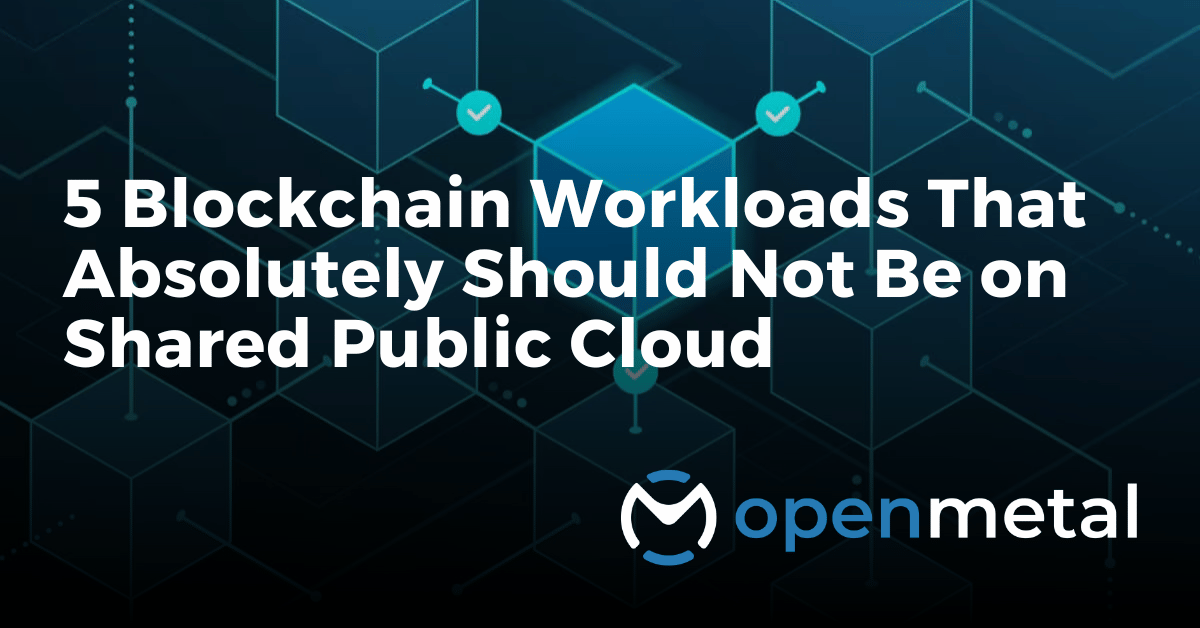 Blockchain validator nodes running on dedicated bare metal servers in a secure data center