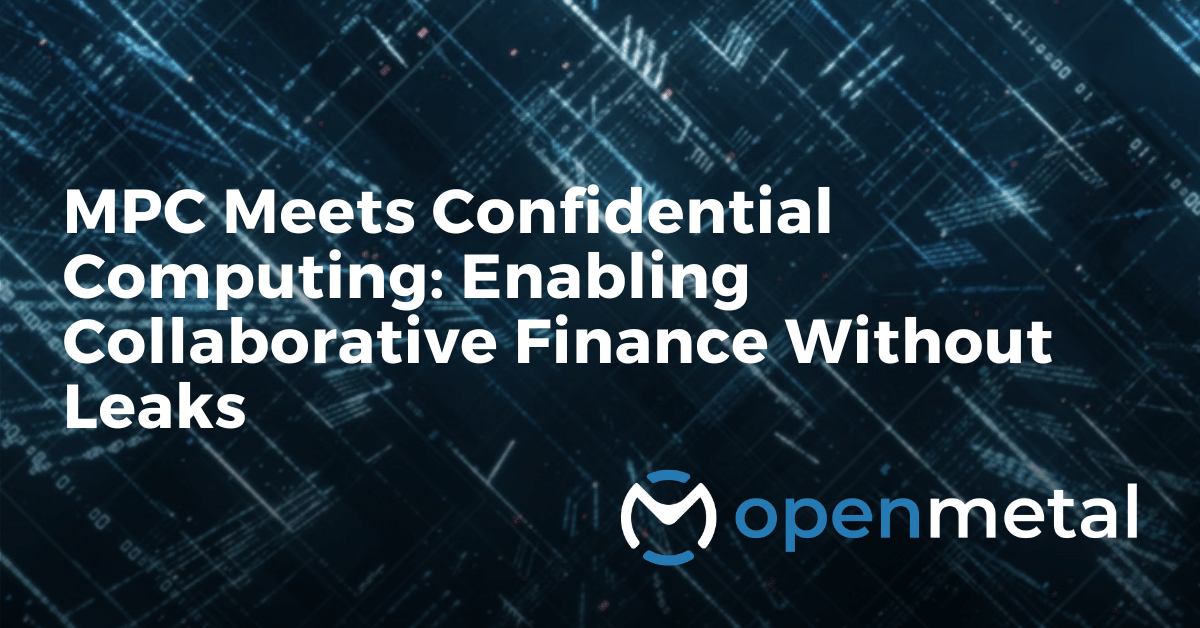 MPC Meets Confidential Computing: Enabling Collaborative Finance Without Leaks