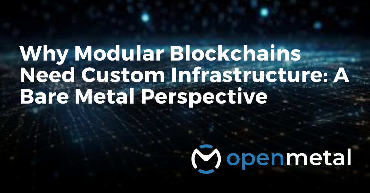 Bare metal server powering modular blockchain infrastructure with low-latency connectivity