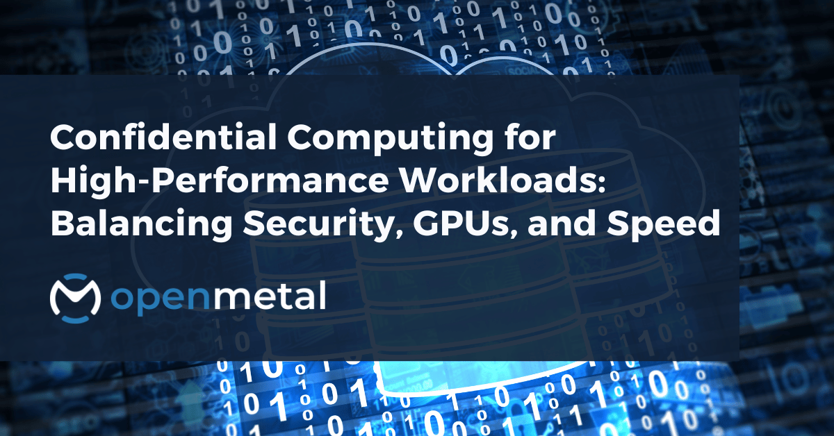 Confidential computing with Intel TDX isolating high-performance workloads while maintaining GPU acceleration for AI and financial applications