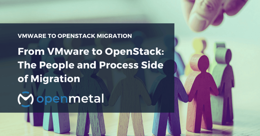 From VMware to OpenStack The People and Process Side of Migration