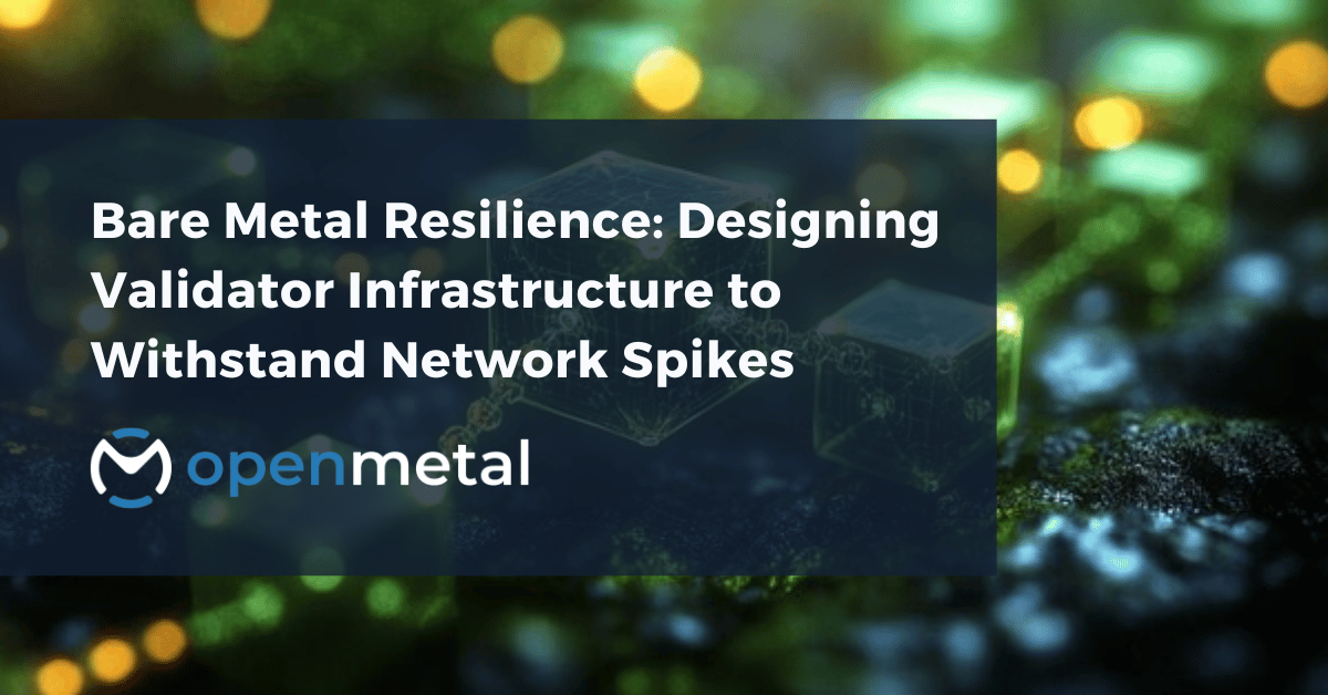 Bare metal server infrastructure showing dedicated resources for blockchain validator nodes during network spikes