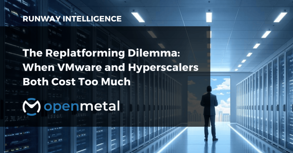 The Replatforming Dilemma When VMware and Hyperscalers Both Cost Too Much